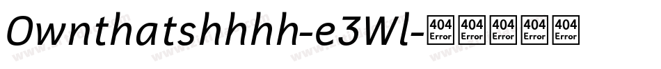 Ownthatshhhh-e3Wl字体转换