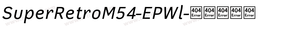SuperRetroM54-EPWl字体转换
