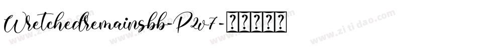 Wretchedremainsbb-P2o7字体转换 Wretchedremainsbb-P2o7字体转换