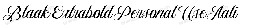 BlaakExtraboldPersonalUseItalic-5ZvG字体转换 BlaakExtraboldPersonalUseItalic-5ZvG字体转换