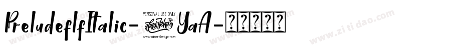 PreludeflfItalic-6YaA字体转换 PreludeflfItalic-6YaA字体转换