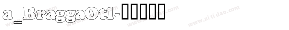 a_BraggaOtl字体转换