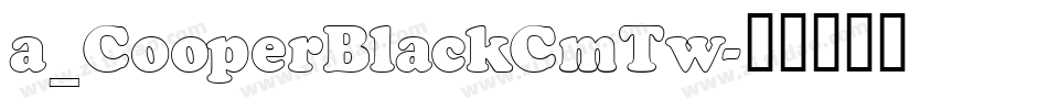 a_CooperBlackCmTw字体转换