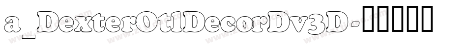 a_DexterOtlDecorDv3D字体转换
