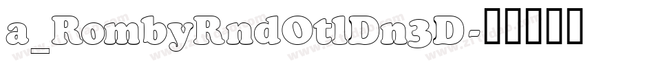 a_RombyRndOtlDn3D字体转换