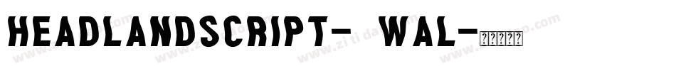 HeadlandScript-2wAl字体转换