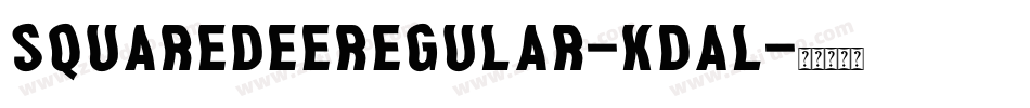 SquaredeeRegular-KDAl字体转换