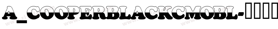 a_CooperBlackCmObl字体转换