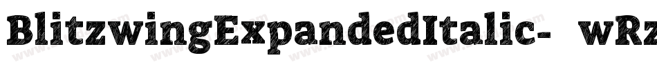 BlitzwingExpandedItalic-8wRz字体转换 BlitzwingExpandedItalic-8wRz字体转换