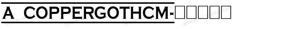 a_CopperGothCm字体转换