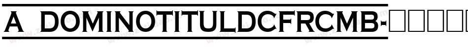 a_DomInoTitulDcFrCmb字体转换