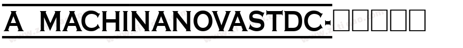 a_MachinaNovaStDc字体转换