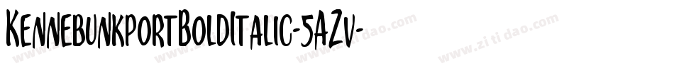 KennebunkportBoldItalic-5AZv字体转换 KennebunkportBoldItalic-5AZv字体转换