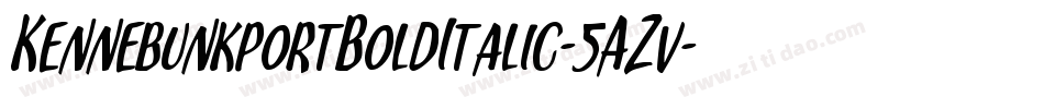 KennebunkportBoldItalic-5AZv字体转换 KennebunkportBoldItalic-5AZv字体转换