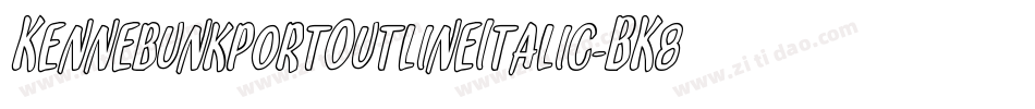KennebunkportOutlineItalic-BK8w字体转换