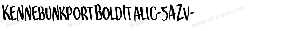 KennebunkportBoldItalic-5AZv字体转换 KennebunkportBoldItalic-5AZv字体转换