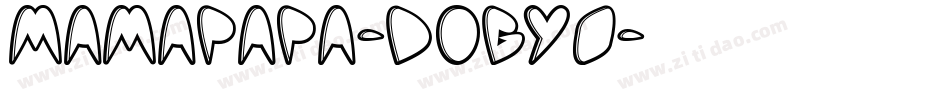 MamaPapa-DOGy0字体转换