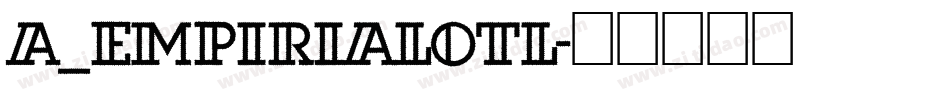 a_EmpirialOtl字体转换