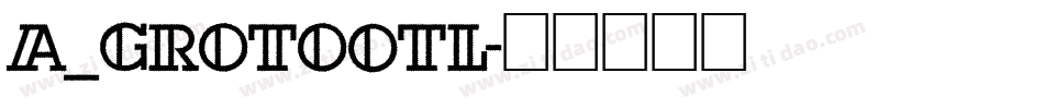 a_GrotoOtl字体转换