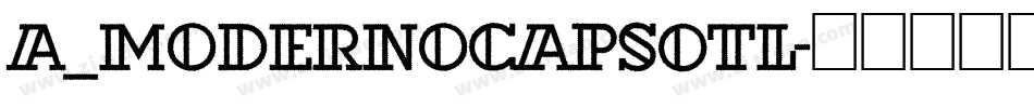 a_ModernoCapsOtl字体转换