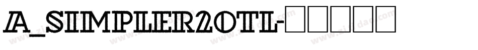 a_Simpler2Otl字体转换