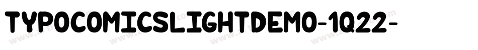 TypoComicsLightDemo-1q22字体转换 TypoComicsLightDemo-1q22字体转换