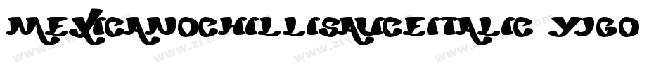 MexicanoChilliSauceItalic-Yjgo字体转换
