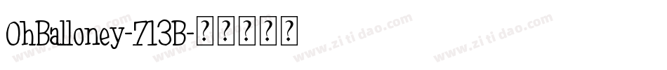 OhBalloney-713B字体转换