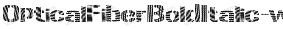 OpticalFiberBoldItalic-w9B6字体转换 OpticalFiberBoldItalic-w9B6字体转换