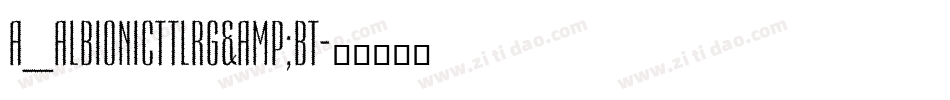 a_AlbionicTtlRg&Bt字体转换