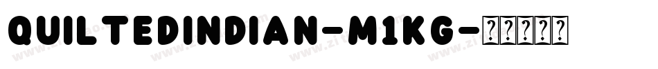 QuiltedIndian-m1KG字体转换