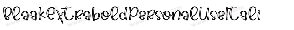 BlaakExtraboldPersonalUseItalic-5ZvG字体转换 BlaakExtraboldPersonalUseItalic-5ZvG字体转换