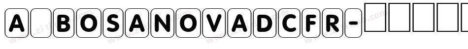 a_BosaNovaDcFr字体转换