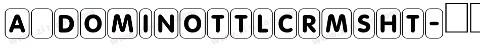 a_DomInoTtlCrmSht字体转换