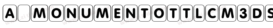 a_MonumentoTtlCm3DSh字体转换