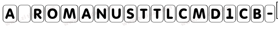 a_RomanusTtlCmD1Cb字体转换
