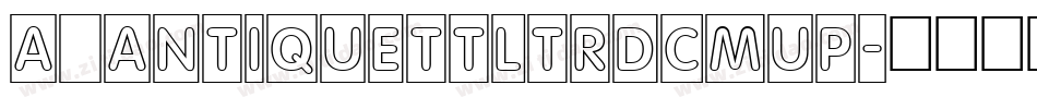 a_AntiqueTtlTrdCmUp字体转换