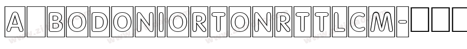 a_BodoniOrtoNrTtlCm字体转换