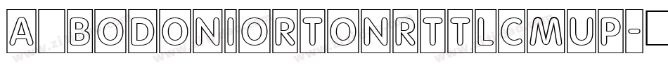 a_BodoniOrtoNrTtlCmUp字体转换