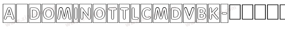 a_DomInoTtlCmDvBk字体转换