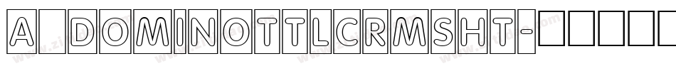 a_DomInoTtlCrmSht字体转换