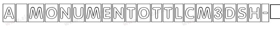 a_MonumentoTtlCm3DSh字体转换