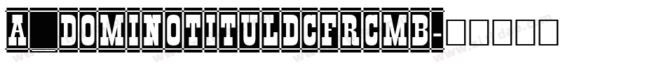 a_DomInoTitulDcFrCmb字体转换