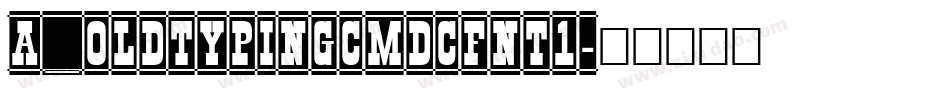a_OldTypingCmDcFnt1字体转换