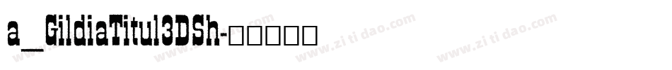 a_GildiaTitul3DSh字体转换