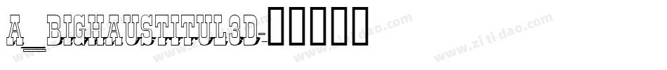 a_BighausTitul3D字体转换