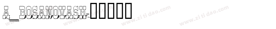 a_BosaNovaSh字体转换