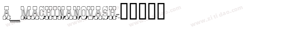 a_MachinaNovaSh字体转换