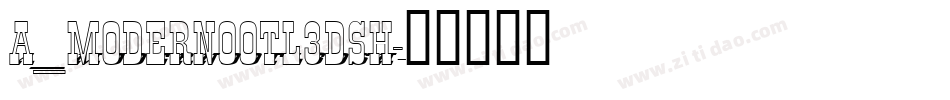 a_ModernoOtl3DSh字体转换