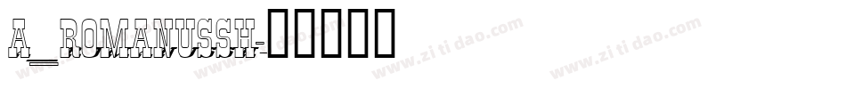 a_RomanusSh字体转换